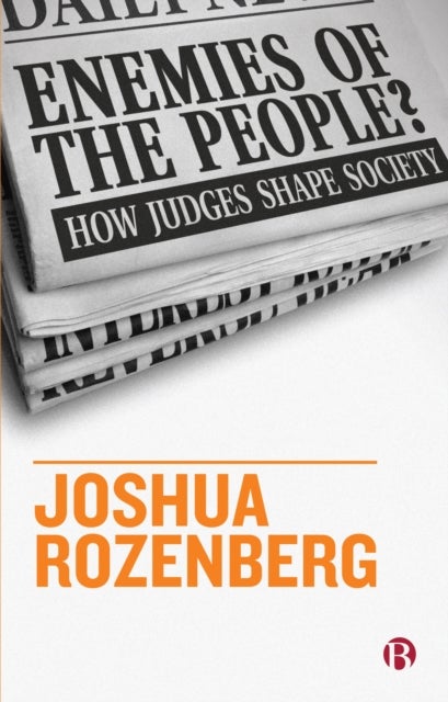 Enemies of the People? - How Judges Shape Society