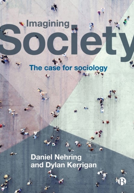 Imagining Society - The Case for Sociology