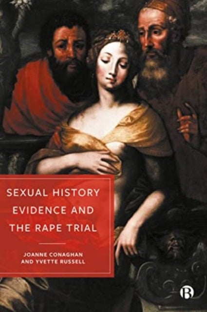 Bilde av Sexual History Evidence And The Rape Trial Av Joanne (university Of Bristol) Conaghan, Yvette (university Of Bristol) Russell