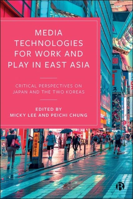 Bilde av Media Technologies For Work And Play In East Asia