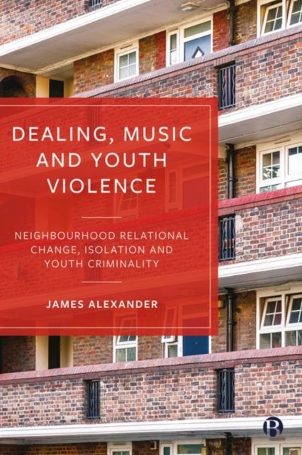 Bilde av Dealing, Music And Youth Violence Av James (london Metropolitan University) Alexander