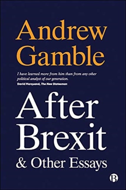 Bilde av After Brexit And Other Essays Av Andrew (politics Department University Of Sheffield) Gamble