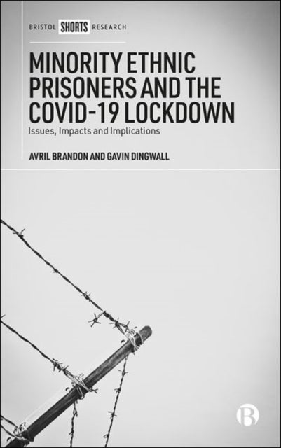 Bilde av Minority Ethnic Prisoners And The Covid-19 Lockdown Av Avril (maynooth University) Brandon, Gavin (de Montfort University) Dingwall