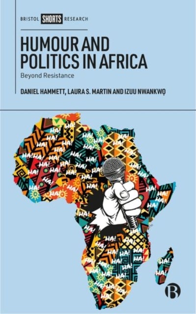 Bilde av Humour And Politics In Africa Av Daniel (university Of Sheffield) Hammett, Laura S. (sheffield Hallam University) Martin, Izuu (johannes Gutenberg Uni
