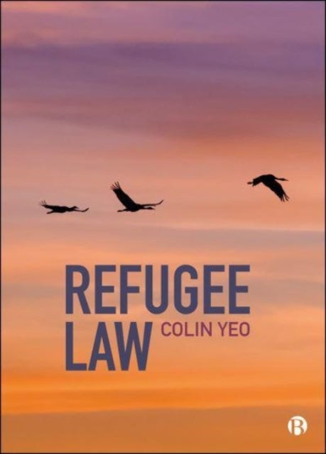 Bilde av Refugee Law Av Colin (garden Court Chambers And Free Movement) Yeo