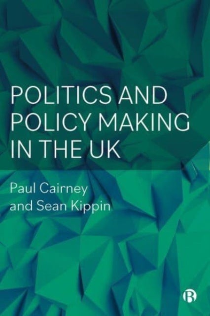 Bilde av Politics And Policy Making In The Uk Av Paul (university Of Stirling) Cairney, Sean (university Of Stirling) Kippin