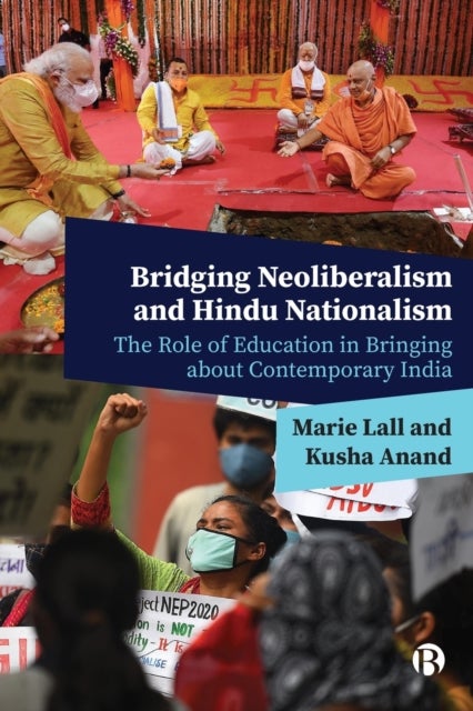 Bridging Neoliberalism and Hindu Nationalism - The Role of Education in Bringing about Contemporary India