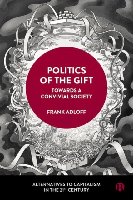 Bilde av Politics Of The Gift Av Frank (university Of Hamburg) Adloff