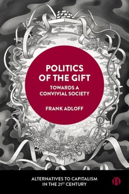 Politics of the Gift - Towards a Convivial Society