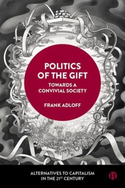 Politics of the Gift - Towards a Convivial Society