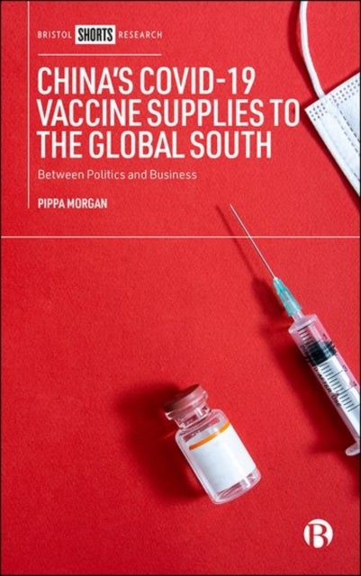 Bilde av China¿s Covid-19 Vaccine Supplies To The Global South Av Pippa (duke Kunshan University) Morgan