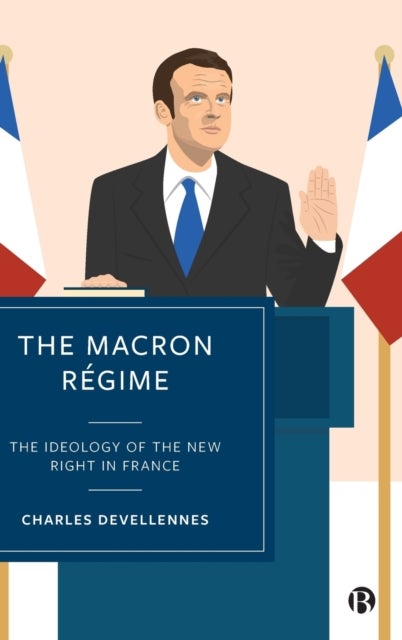 Bilde av The Macron Regime Av Charles (university Of Kent) Devellennes