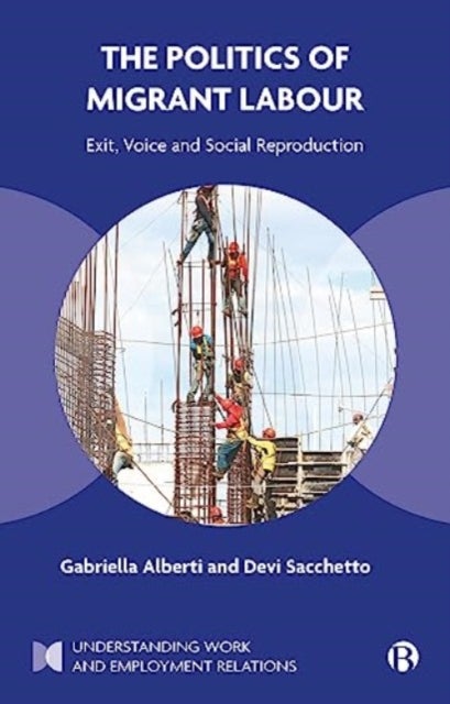 Bilde av The Politics Of Migrant Labour Av Gabriella (university Of Leeds) Alberti, Devi (university Of Padova) Sacchetto