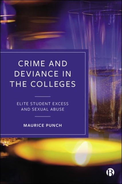 Bilde av Crime And Deviance In The Colleges Av Maurice (visiting Professor London School Of Economics And Political Science) Punch