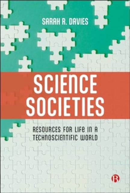Science Societies - Resources for Life in a Technoscientific World