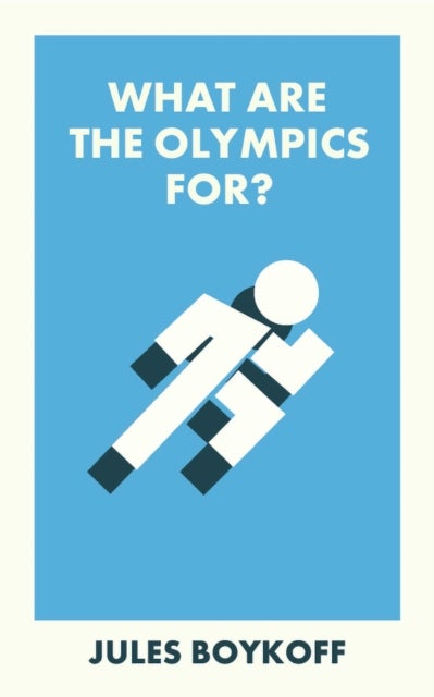 Bilde av What Are The Olympics For? Av Jules (pacific University) Boykoff