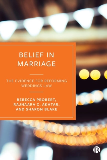 Bilde av Belief In Marriage Av Rebecca (university Of Exeter) Probert, Rajnaara (new: Warwick University Old: De Montfort University) Akhtar, Sharon (universit