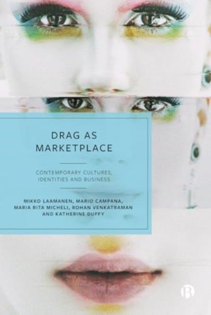 Drag as Marketplace - Contemporary Cultures, Identities and Business