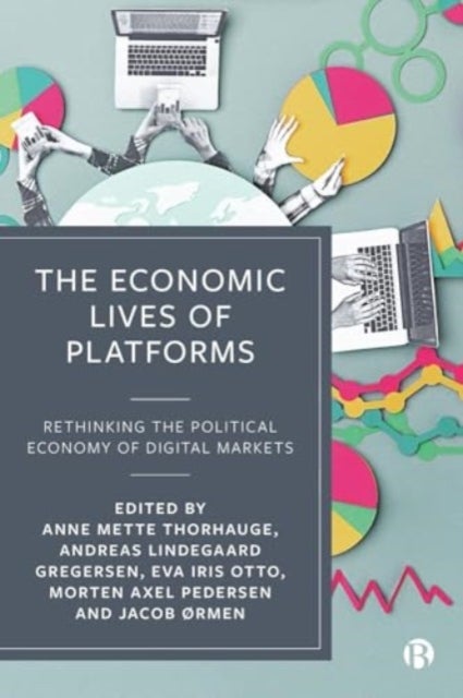The Economic Lives of Platforms - Rethinking the Political Economy of Digital Markets