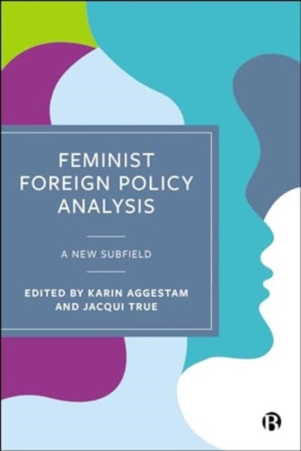 Feminist Foreign Policy Analysis - A New Subfield