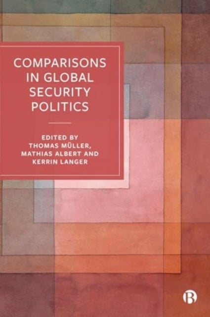 Comparisons in Global Security Politics - Representing and Ordering the World