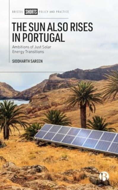 The Sun Also Rises in Portugal - Ambitions of Just Solar Energy Transitions