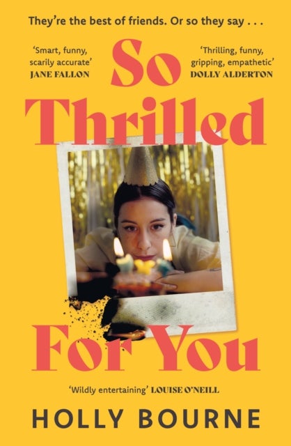 So Thrilled For You - the conversation-starting new novel from the bestselling author of How Do You Like Me Now?