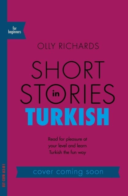 Short Stories in Turkish for Beginners - Read for pleasure at your level, expand your vocabulary and learn Turkish the fun way!