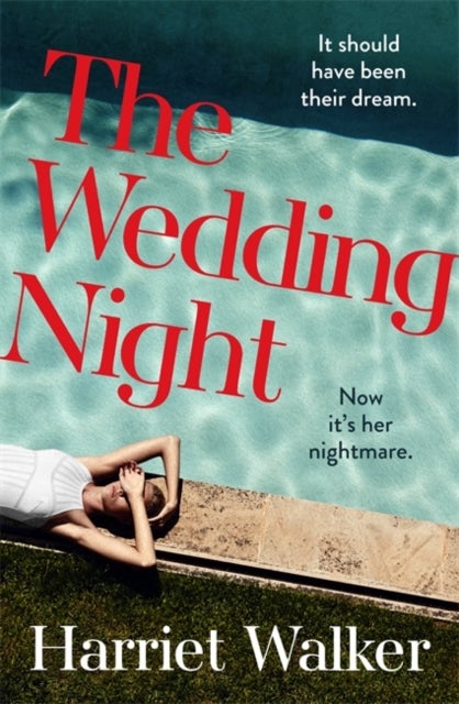 The Wedding Night - A stylish and gripping thriller about deception and female friendship