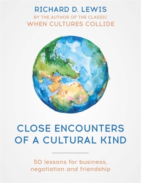 Close Encounters of a Cultural Kind - Lessons for business, negotiation and friendship