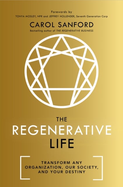 The Regenerative Life - Transform any organization, our society, and your destiny