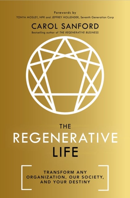 The Regenerative Life - Transform any organization, our society, and your destiny