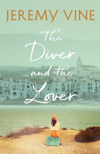 The Diver and The Lover - A novel of love and the unbreakable bond between sisters