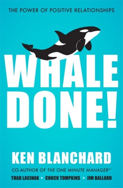 Whale Done! - The Power of Positive Relationships