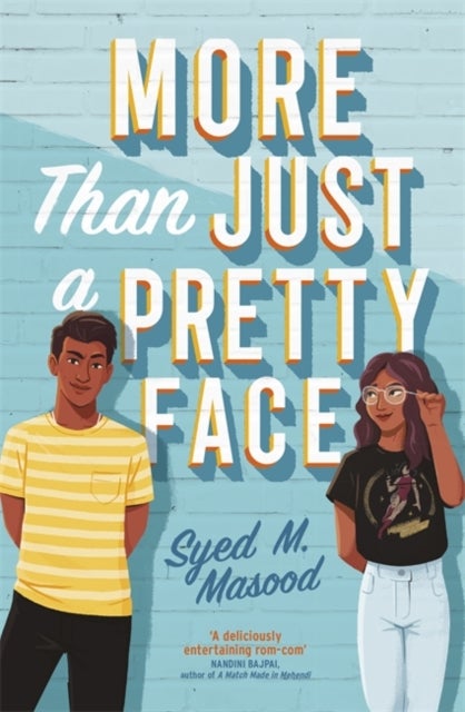 More Than Just a Pretty Face - A gorgeous romcom perfect for fans of Sandhya Menon and Jenny Han