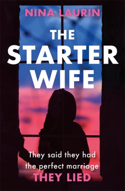 The Starter Wife - The darkest psychological thriller you'll read this year