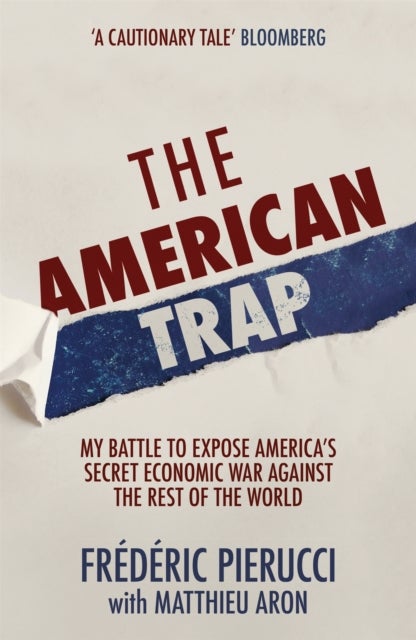The American Trap - My battle to expose America's secret economic war against the rest of the world