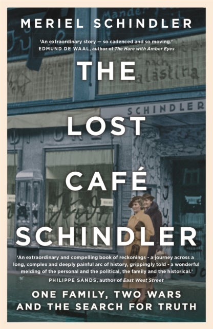 The Lost Cafe Schindler - One family, two wars and the search for truth