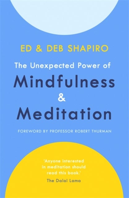 Bilde av The Unexpected Power Of Mindfulness And Meditation Av Ed Shapiro, Deb Shapiro