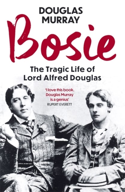Bosie - The Tragic Life of Lord Alfred Douglas