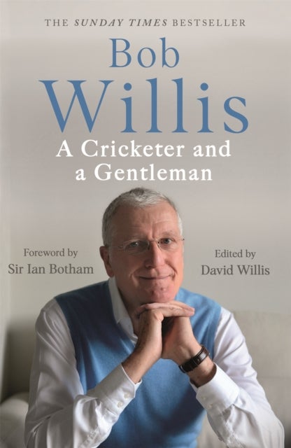 Bilde av Bob Willis: A Cricketer And A Gentleman Av Bob Willis, Mike Dickson