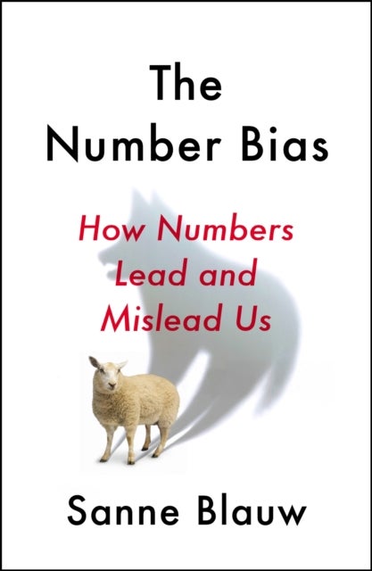 The Number Bias - How Numbers Lead and Mislead Us