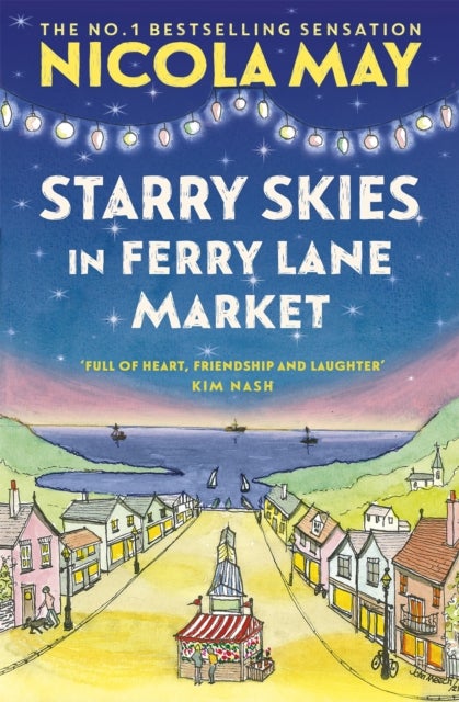 Starry Skies in Ferry Lane Market - Book 2 in a brand new series by the author of bestselling phenomenon THE CORNER SHOP IN COCKLEBERRY