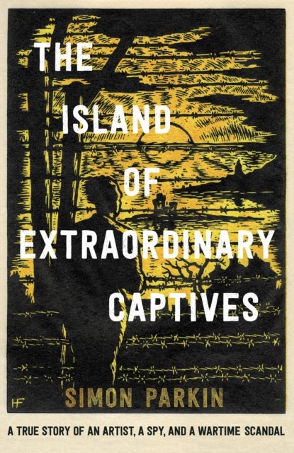 Bilde av The Island Of Extraordinary Captives Av Simon Parkin