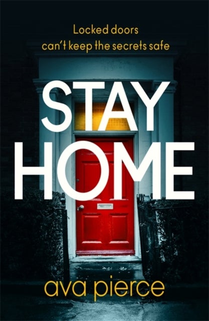 Stay Home - The gripping lockdown thriller about staying alert and staying alive