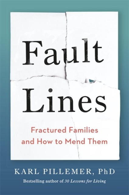 Fault Lines - Fractured Families and How to Mend Them