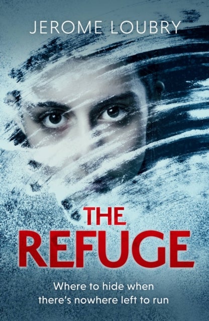 The Refuge - An absolutely jaw-dropping psychological thriller