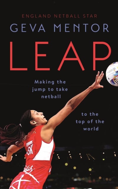 Leap - Making the jump to take netball to the top of the world