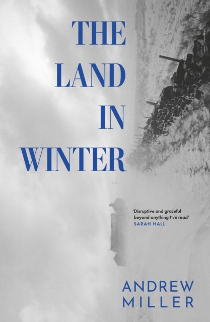 The Land in Winter - The new novel from the award-winning author of Pure