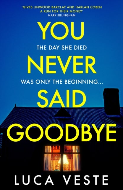 You Never Said Goodbye - An electrifying, edge of your seat thriller